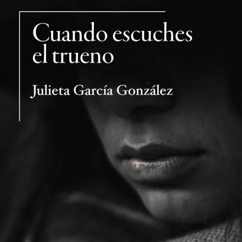 Portada de Cuando escuches el trueno, de Julieta García González