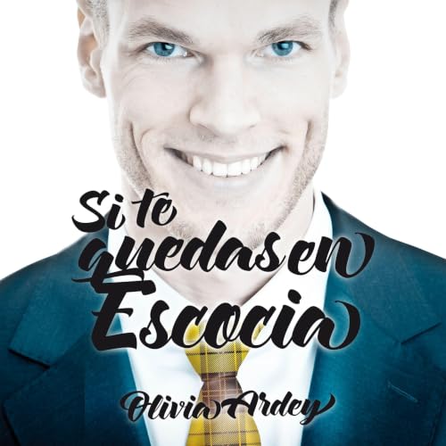 Portada de Si te quedas en Escocia, de Olivia Ardey