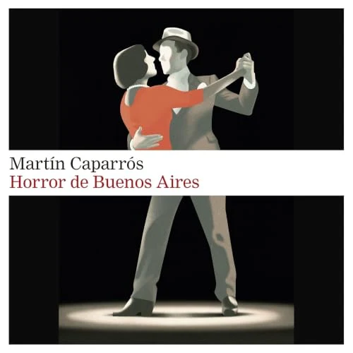 Portada de Horror de Buenos Aires, de Martín Caparros
