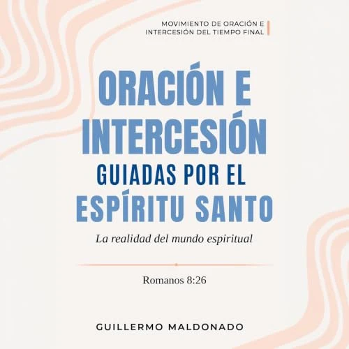 Portada de Oración e Intercesión Guiadas por el Espíritu Santo, de Guillermo Maldonado