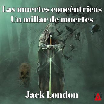 Portada de Las muertes concéntricas - Un millar de muertes, de Jack London