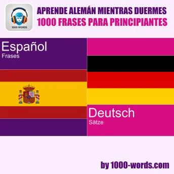 Portada de Aprende alemán mientras duermes – 1000 frases para principiantes: 1000 frases para principiantes, de 1000-words.com 