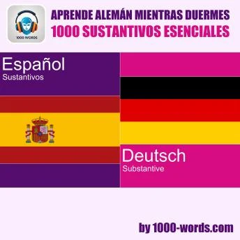 Portada de Aprende alemán mientras duermes – 1000 sustantivos esenciales: 1000 sustantivos esenciales