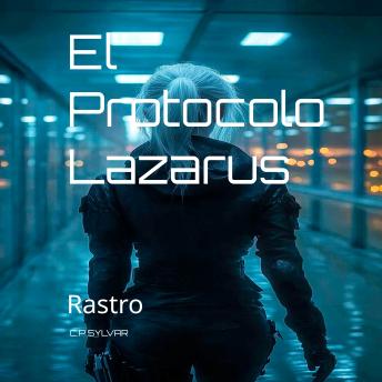 Portada de El Protocolo Lazarus: Rastro: Rastro, de C.P Sylvar