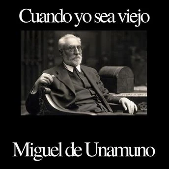 Portada de Cuando yo sea viejo, de Miguel de Unamuno 