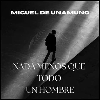 Portada de Nada menos que todo un hombre, de Miguel de Unamuno 