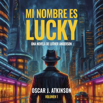 Portada de Mi nombre es Lucky: Una novela de Luther Anderson. Volumen 1