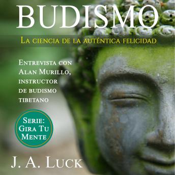 Portada de Budismo: la ciencia de la auténtica felicidad, de J. A. Luck