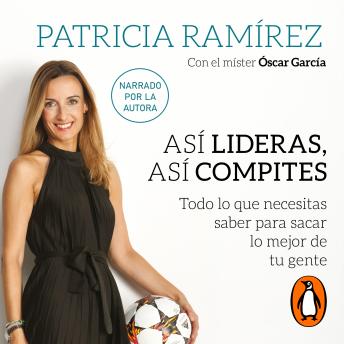 Portada de Así lideras, así compites: Todo lo que necesitas saber para sacar lo mejor de tu gente, de Patri Psicóloga, Óscar García Junyent