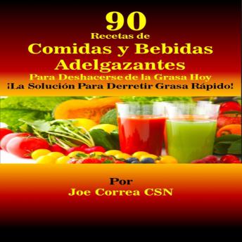 Portada de 90 Recetas de Comidas y Bebidas Adelgazantes Para Deshacerse de la Grasa Hoy