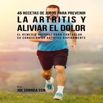 Portada de 46 Recetas de Jugos para Prevenir la Artritis y Aliviar el Dolor, de Joe Correa