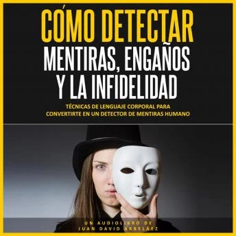 Portada de Cómo Detectar Mentiras, Engaños y la Infidelidad (Audiolibro)