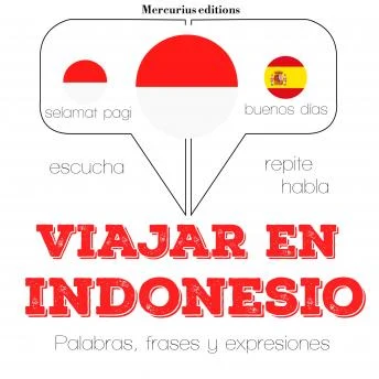 Portada de Viajar en indonesio: Escucha, Repite, Habla : curso de idiomas, de JM Gardner