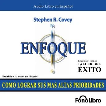 Portada de Enfoque: Como lograr sus mas altas prioridades, de Stephen R. Covey