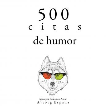 Portada de 500 citas de humor: Colección las mejores citas, de Albert Einstein, George Bernard Shaw, Groucho Marx, Oscar Wilde, Woody Allen