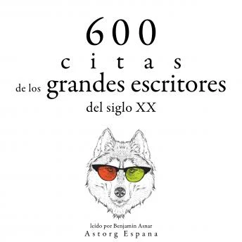 Portada de 600 citas de los grandes escritores del siglo XX: Colección las mejores citas