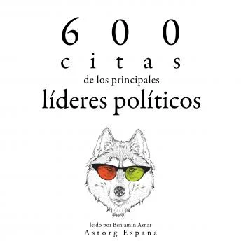 Portada de 600 citas de los principales líderes políticos: Colección las mejores citas