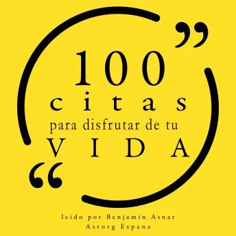 Portada de 100 citas para disfrutar de tu vida: Colección 100 citas de