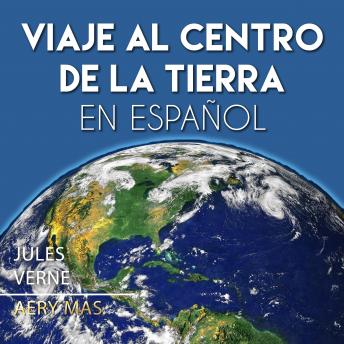 Portada de Viaje al Centro de la Tierra en Español: Journey to the Center of the Earth, de Jules Verne