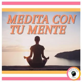 Portada de Medita con tu Mente, de Mentes Libres