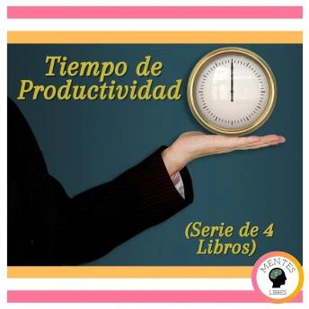 Portada de Tiempo de Productividad (Serie de 4 Libros), de Mentes Libres