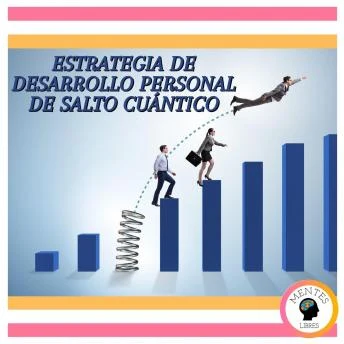 Portada de Estrategia De Desarrollo Personal De Salto Cuántico, de Mentes Libres