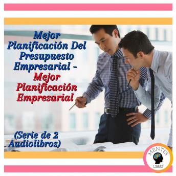 Portada de Mejor Planificación Del Presupuesto Empresarial - Mejor Planificación Empresarial (Serie de 2 Audiolibros)