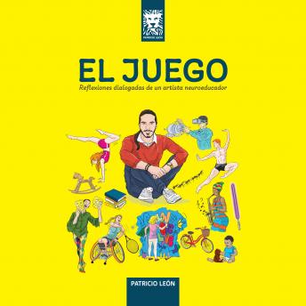 Portada de El Juego: Reflexiones dialogadas de un artista neuroeducador.