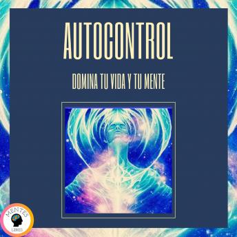 Portada de Autocontrol: Domina tu Vida y tu Mente, de Mentes Libres
