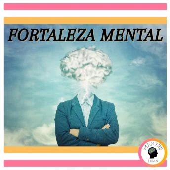 Portada de Fortaleza Mental, de Mentes Libres