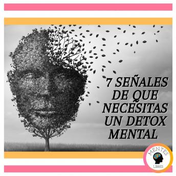 Portada de 7 Señales de que Necesitas un DETOX MENTAL
