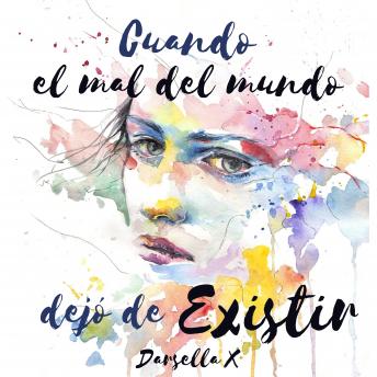 Portada de Cuando el mal del mundo dejó de existir, de Darsellax 