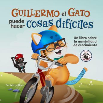 Portada de Guillermo el Gato puede hacer cosas difíciles: Un libro sobre la mentalidad de crecimiento