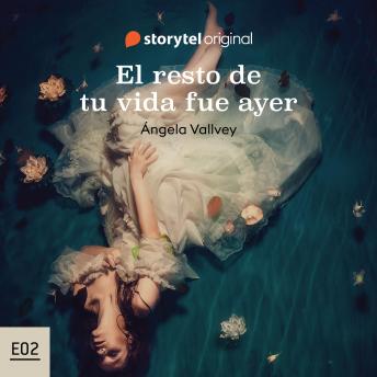 Portada de El resto de tu vida fue ayer - S01E02