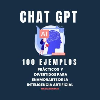 Portada de GPT: 100 Ejemplos prácticos y divertidos para enamorarte de la Inteligencia Artificial, de Marta Fedriani