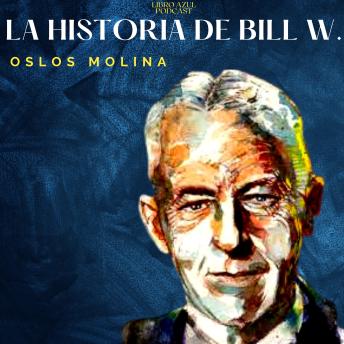 Portada de La historia de Bill W.: Podcast de Alcohólicos Anónimos