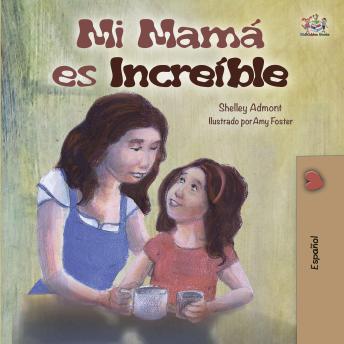 Portada de Mi mamá es increíble (Spanish Only): My Mom is Awesome (Spanish Only)