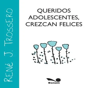 Portada de Queridos adolescentes: Crezcan felices