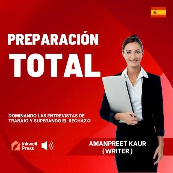 Portada de Preparación Total: Dominando las Entrevistas de Trabajo y Superando el Rechazo