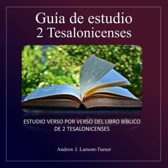 Portada de Guía de estudio: 2 Tesalonicenses: Estudio versículo por versículo del libro bíblico de 2 Tesalonicenses