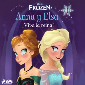 Portada de Frozen - Anna y Elsa 1 - ¡Viva la reina!, de Disney 