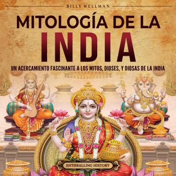 Portada de Mitología de la India: Un acercamiento fascinante a los mitos, dioses, y diosas de la India
