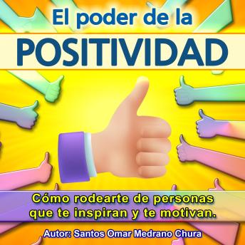 Portada de El poder de la positividad: Cómo rodearte de personas que te inspiran y te motivan