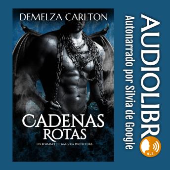 Portada de Cadenas Rotas: Un Romance de Gárgola Protectora, de Demelza Carlton