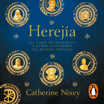 Portada de Herejía: Las vidas de Jesucristo y otros salvadores del mundo antiguo