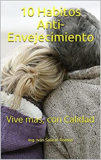 Portada de 10 Habitos Anti-Envejecimiento: Vive mas, con Calidad
