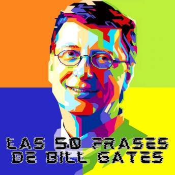 Portada de Las 50 Frases De Bill Gates: Psicologia Para Sanar