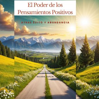 Portada de El Poder de los Pensamientos Positivos: Atrae Éxito y Abundancia