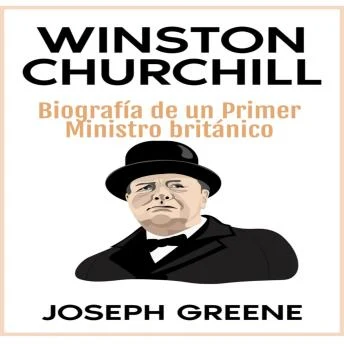 Portada de Winston Churchill: Biografía de un Primer Ministro británico