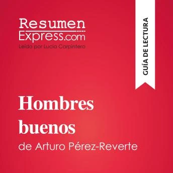 Portada de Hombres buenos de Arturo Pérez-Reverte (Guía de lectura): Resumen y análisis completo, de ResumenExpress 